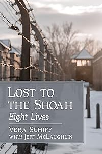 Lost to the Shoah: Eight Lives by Vera Schiff
