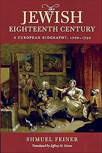 The Jewish Eighteenth Century: A European Biography, 1700–1750 (Olamot Series in Humanities and Social Sciences)