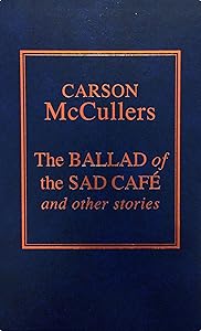 The Ballad of the Sad Cafae and Other Stories