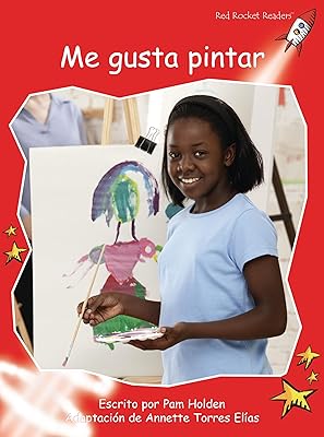 Me gusta pintar (I Like to Paint) (Red Rocket Readers Spanish) (Spanish Edition)