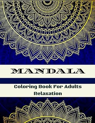 Manala Coloring Book For Adults Relaxation: 100 Pages Viewy Mandala Designs for Adults Relaxation