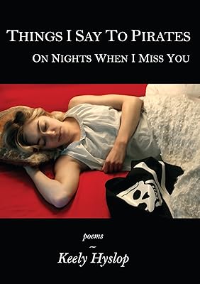 Things I Say to Pirates on Nights When I Miss You
