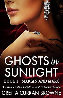 GHOSTS IN SUNLIGHT - Book 1 - Marian and Marc : - A beautiful and suspenseful love story from an award winning writer.