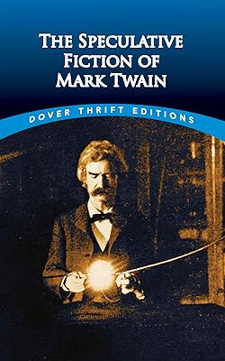 The Speculative Fiction of Mark Twain (Dover Thrift Editions: SciFi/Fantasy)