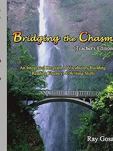 Bridging the Chasm: An Integrated Program of Vocabulary Building Reading Fluency & Writing Skills by Ray Gosa
