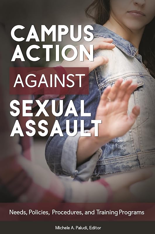 Campus Action against Sexual Assault: Needs, Policies, Procedures, and Training Programs (Women's Psychology) by Michele A. Paludi