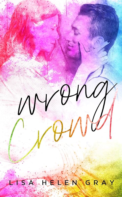 Wrong Crowd (Kingsley Academy Book 1) by Lisa Helen Gray