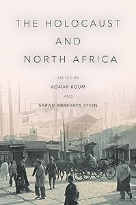 The Holocaust and North Africa by Aomar Boum