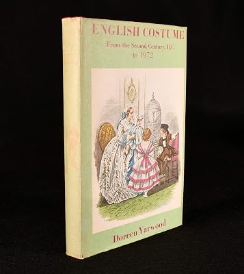 English costume: From the second century B.C. to 1972, with introductory chapters on the ancient civilisations