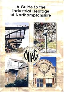 A guide to the industrial heritage of Northamptonshire