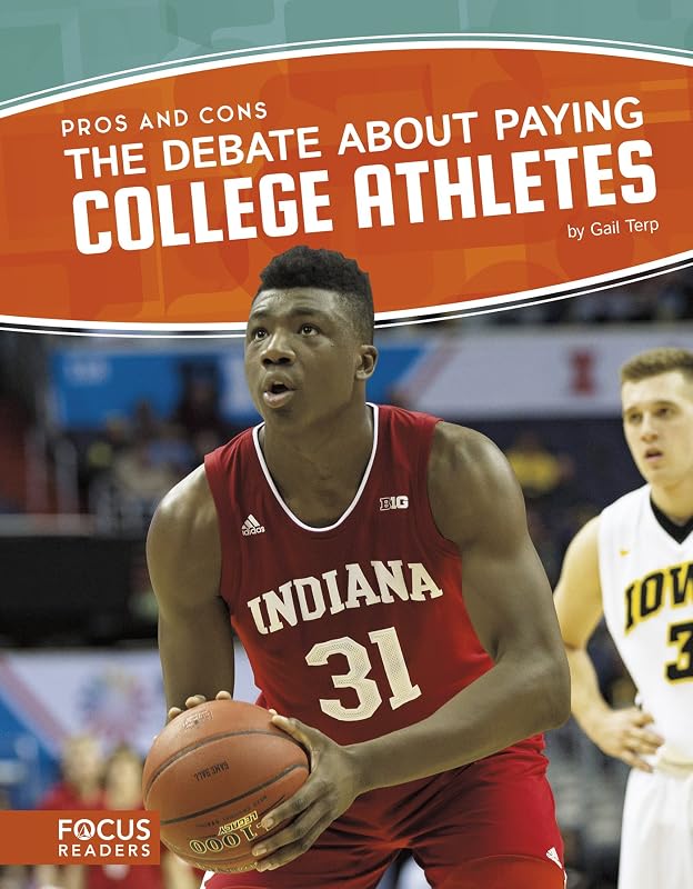 The Debate about Paying College Athletes (Pros and Cons (Set of 8)) by Gail Terp