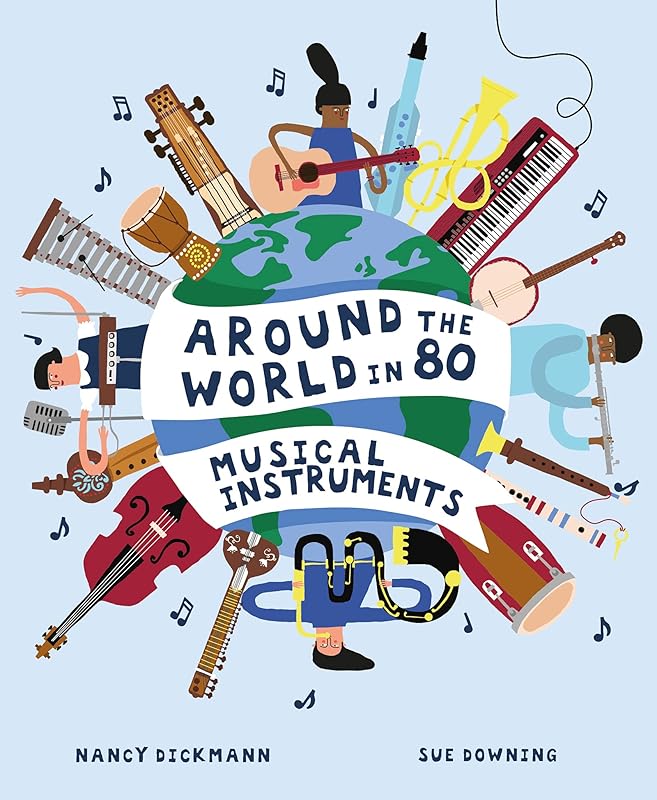 Around the World in 80 Musical Instruments (Around the World in 80, 2) by Nancy Dickmann
