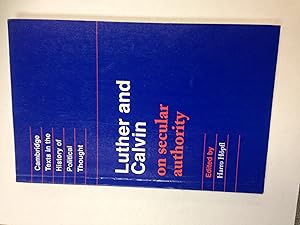 Luther and Calvin on Secular Authority (Cambridge Texts in the History of Political Thought)