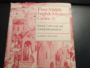Four Middle English Mystery Cycles: Textual, Contextual, and Critical Interpretations (Princeton Legacy Library)