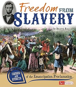 Freedom from Slavery: Causes and Effects of the Emancipation Proclamation (Fact Finders: Cause and Effect)