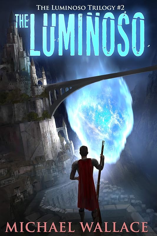 The Luminoso (The Luminoso Trilogy Book 2) by Michael Wallace