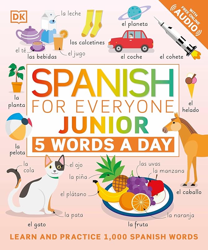 Spanish for Everyone Junior: 5 Words a Day (DK 5-Words a Day) by DK