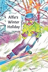 Alfie's Winter Holiday: Child’s Personalized Travel Activity Book for Colouring, Writing and Drawing by WJ Journals