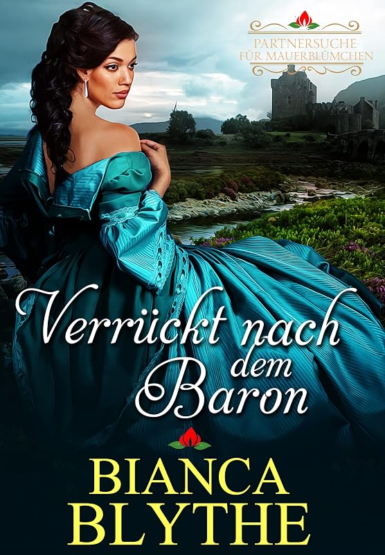 Verrückt nach dem Baron (Partnersuche für Mauerblümchen 4) (German Edition) by Bianca Blythe