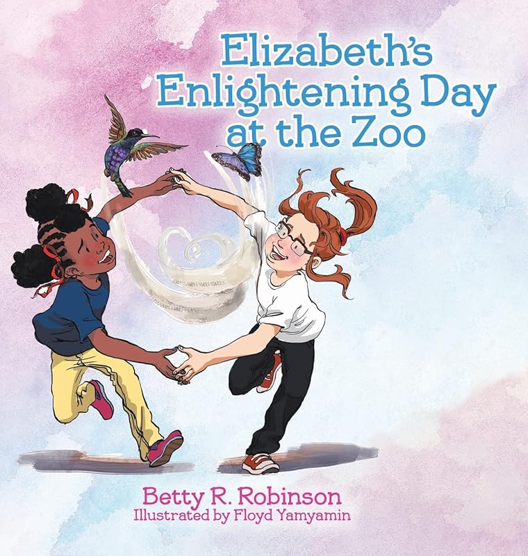 Elizabeth's Enlightening Day at the Zoo by Betty R Robinson