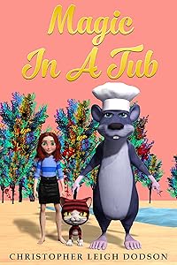Magic In A Tub: A magical adventure to discover the power of friendship by Christopher Dodson