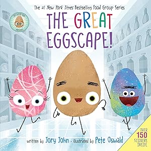 The Good Egg Presents: The Great Eggscape!: Over 150 Stickers Inside: An Easter And Springtime Book For Kids (The Food Group) by Jory John