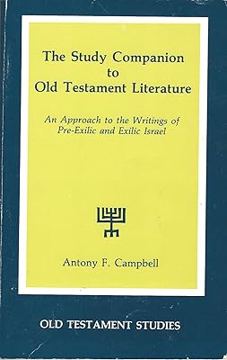 The Study Companion to Old Testament Literature: An Approach to the Writing of Pre-Exilic and Exilic Israel (Old Testament Studies (Wilmington, Del.), V. 2.)