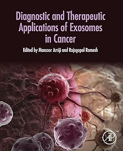 Diagnostic and Therapeutic Applications of Exosomes in Cancer by Mansoor M. Amiji PhD