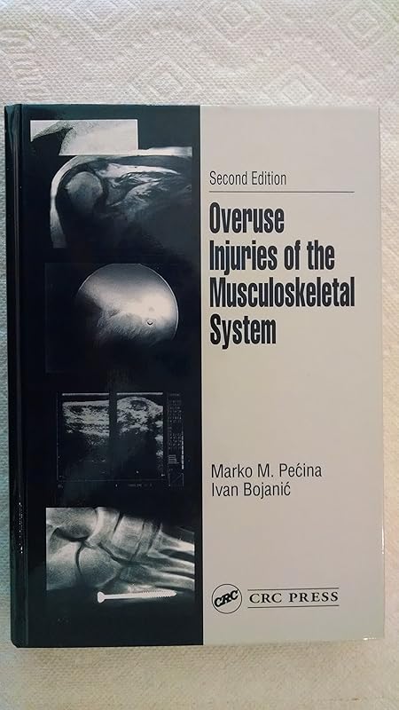 Overuse Injuries of the Musculoskeletal System by Marko M. Pecina
