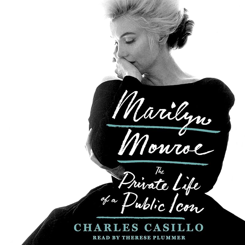 Marilyn Monroe: The Private Life of a Public Icon by Charles Casillo