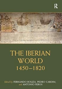 The Iberian World (Routledge Worlds) by Fernando Bouza