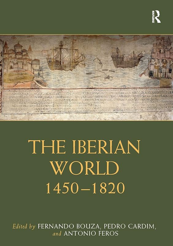 The Iberian World (Routledge Worlds) by Fernando Bouza