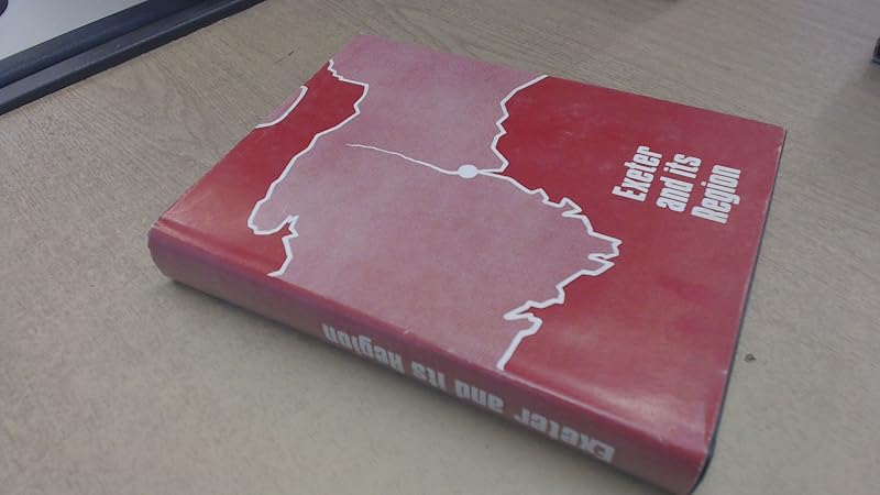 Exeter and Its Region by Frank Barlow