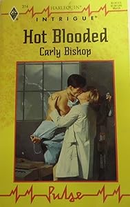 Hot Blooded (Harlequin Intrigue, No 314) by Carly Bishop