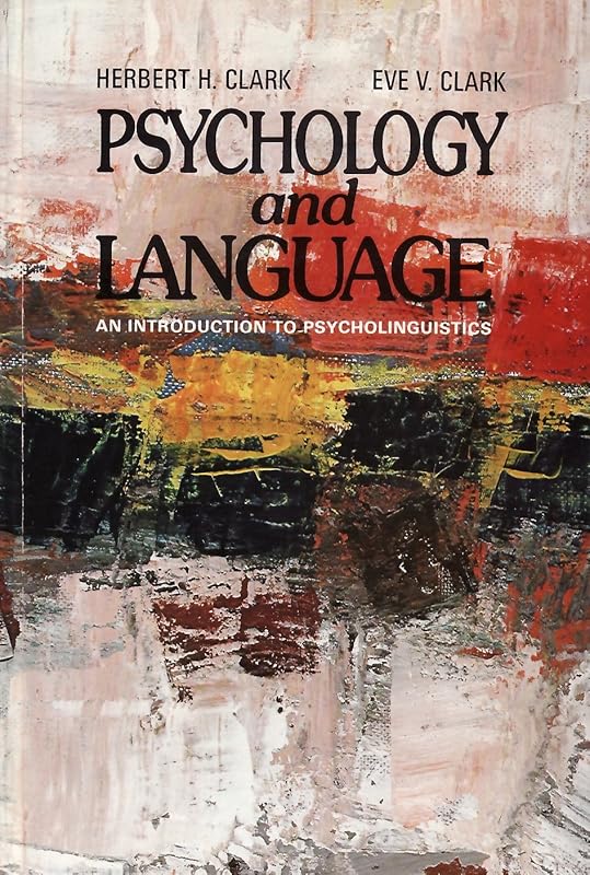 Psychology and Language: An Introduction to Psycholinguistics by Herbert H. Clark