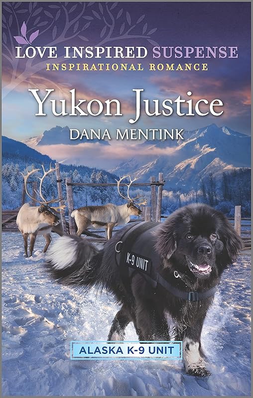 Yukon Justice (Alaska K-9 Unit Book 7) by Dana Mentink