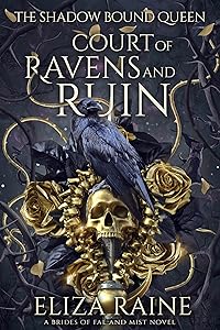 Court of Ravens and Ruin: A Brides of Mist and Fae Novel (The Shadow Bound Queen Book 1) by Eliza Raine