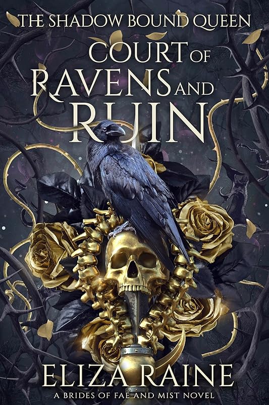 Court of Ravens and Ruin: A Brides of Mist and Fae Novel (The Shadow Bound Queen Book 1) by Eliza Raine
