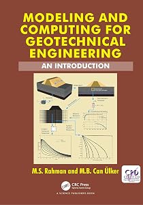Modeling and Computing for Geotechnical Engineering: An Introduction by M.S. Rahman