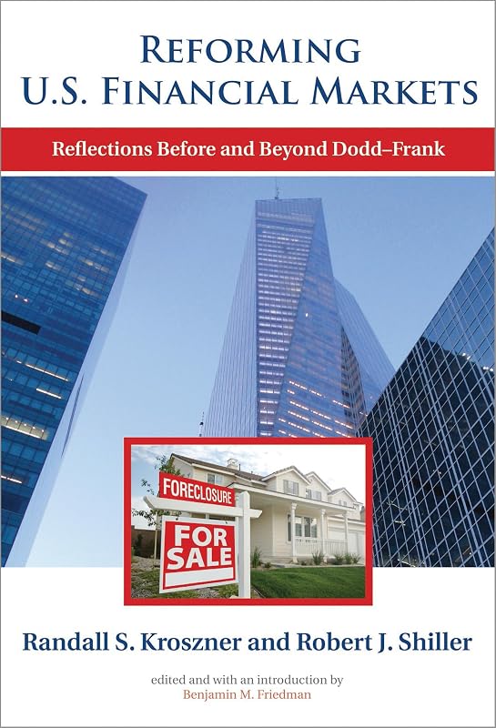 Reforming U.S. Financial Markets: Reflections Before and Beyond Dodd-Frank (Alvin Hansen Symposium on Public Policy at Harvard University) by Randall S. S Kroszner