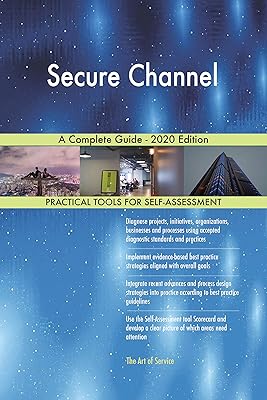 Secure Channel A Complete Guide - 2020 Edition