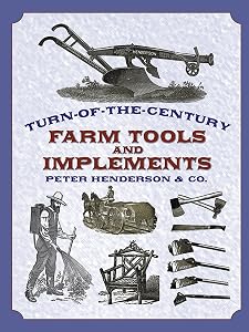 Turn-of-the-Century Farm Tools and Implements (Dover Pictorial Archives) by Henderson & Co.