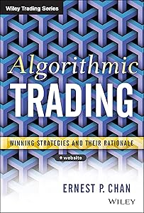 Algorithmic Trading: Winning Strategies and Their Rationale by Ernie Chan
