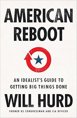 American Reboot: An Idealist's Guide to Getting Big Things Done