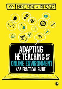 Adapting Higher Education Teaching for an Online Environment: A practical guide by Rachel Stone
