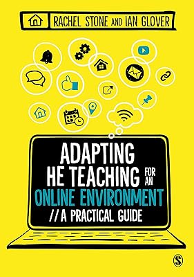 Adapting Higher Education Teaching for an Online Environment: A practical guide