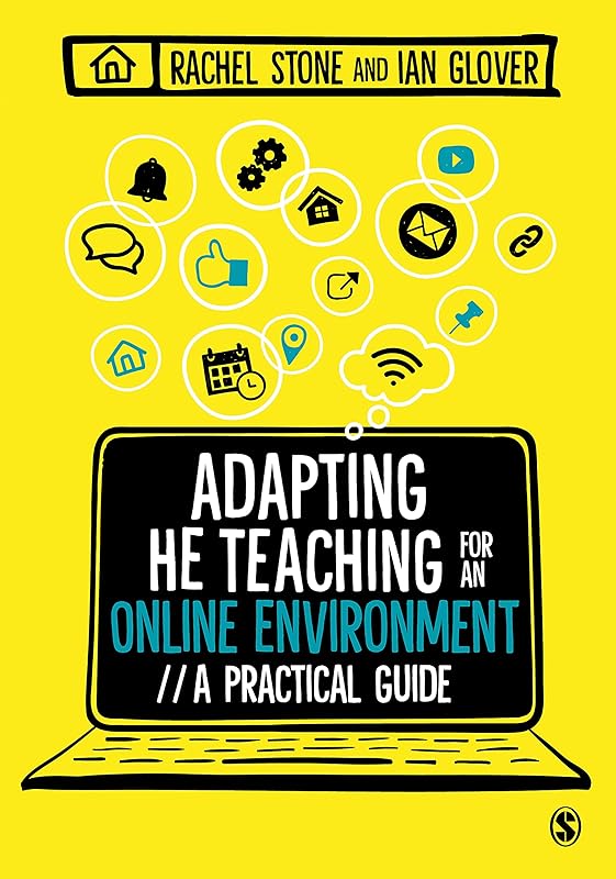Adapting Higher Education Teaching for an Online Environment: A practical guide by Rachel Stone