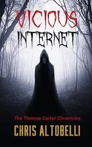 Vicious Internet: The Thomas Carter Chronicles by Chris Altobelli