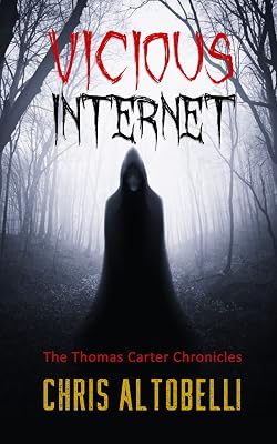 Vicious Internet: The Thomas Carter Chronicles