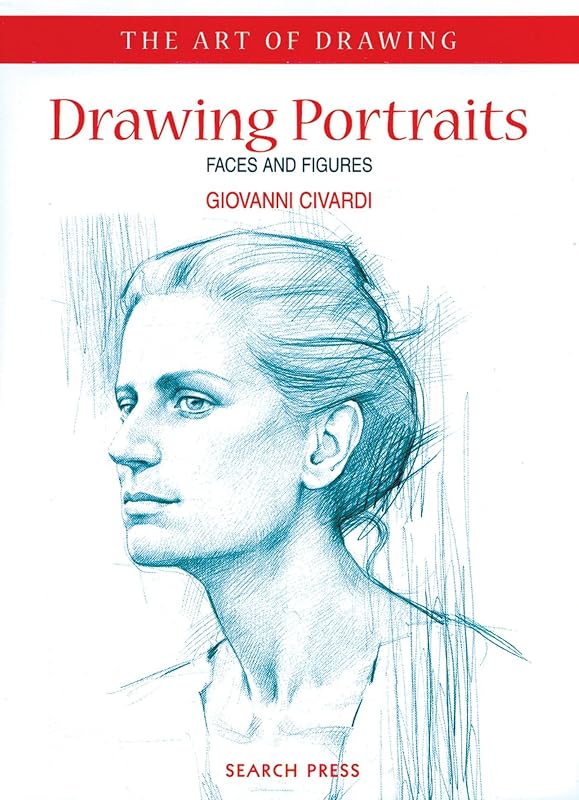 Drawing Portraits: Faces and Figures (The Art of Drawing) by Giovanni Civardi